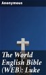 The World English Bible (WEB): Luke... - Bild 1