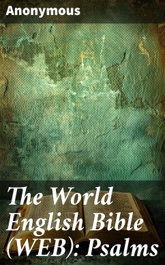 The World English Bible (WEB): Psalms (eBook, ePUB) - Anonymous