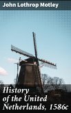 History of the United Netherlands, 1586c (eBook, ePUB)