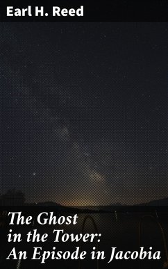 Cover The Ghost in the Tower: An Episode in Jacobia (eBook, ePUB)