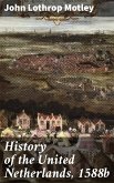 History of the United Netherlands, 1588b (eBook, ePUB)