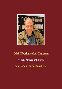 Mein Name ist Futzi (eBook, ePUB) - Oberkalkofen-Grübnau, Olaf