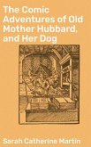The Comic Adventures of Old Mother Hubbard, and Her Dog (eBook, ePUB)