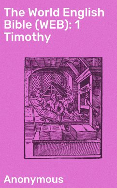 The World English Bible (WEB): 1 Timothy (eBook, ePUB) - Anonymous