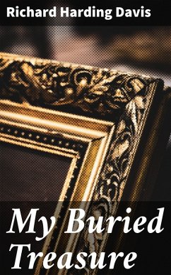 My Buried Treasure (eBook, ePUB) - Davis, Richard Harding