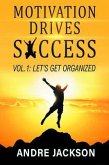 MOTIVATION DRIVES SUCCESS (eBook, ePUB) MOTIVATION DRIVES SUCCESS (eBook, ePUB)