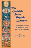 The Invisible Seven Psychic Lotuses: (eBook, ePUB) The Invisible Seven Psychic Lotuses: (eBook, ePUB)