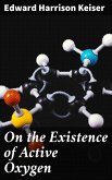 On the Existence of Active Oxygen (eBook, ePUB)