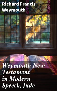 Weymouth New Testament in Modern Speech, Jude (eBook, ePUB) - Weymouth, Richard Francis