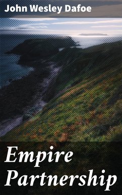 Empire Partnership (eBook, ePUB) - Dafoe, John Wesley