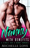Nanny with Benefits: A Single Dad & Nanny Romance (eBook, ePUB)