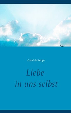 Liebe in uns selbst (eBook, ePUB) - Kuppe, Gabriele