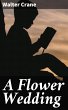 A Flower Wedding (eBook, ePUB) - Bild 1