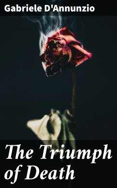 The Triumph of Death (eBook, ePUB) - D'Annunzio, Gabriele