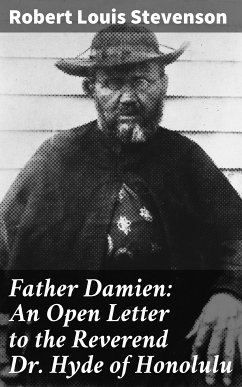 Father Damien: An Open Letter to the Reverend Dr. Hyde of Honolulu (eBook, ePUB) - Stevenson, Robert Louis