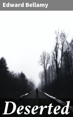 Deserted (eBook, ePUB) - Bellamy, Edward
