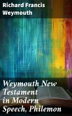 Weymouth New Testament in Modern Speech, Philemon (eBook, ePUB)