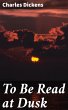 To Be Read at Dusk (eBook, ePUB) - Bild 1