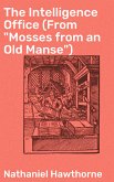 The Intelligence Office (From "Mosses from an Old Manse") (eBook, ePUB)