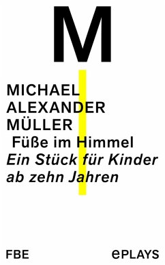Füße im Himmel (eBook, ePUB) - Müller, Michael Alexander