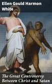 The Great Controversy Between Christ and Satan (eBook, ePUB)