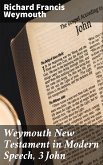 Weymouth New Testament in Modern Speech, 3 John (eBook, ePUB)