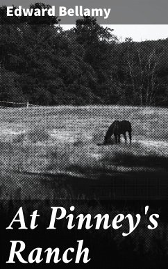 At Pinney's Ranch (eBook, ePUB) - Bellamy, Edward