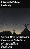 Sarah Winnemucca's Practical Solution of the Indian Problem (eBook, ePUB)