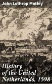 History of the United Netherlands, 1598 (eBook, ePUB)