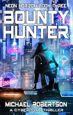 Bounty Hunter: A Cyberpunk Thriller (Neon Horizon, #3) (eBook, ePUB)