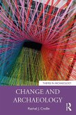 Change and Archaeology (eBook, PDF) Change and Archaeology (eBook, PDF)