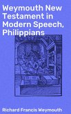 Weymouth New Testament in Modern Speech, Philippians (eBook, ePUB)