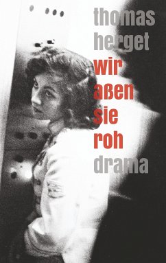 Wir aßen sie roh (eBook, ePUB) - Herget, Thomas