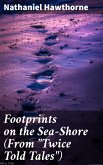 Footprints on the Sea-Shore (From &quote;Twice Told Tales&quote;) (eBook, ePUB)