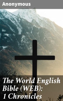 The World English Bible (WEB): 1 Chronicles (eBook, ePUB) - Anonymous