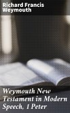 Weymouth New Testament in Modern Speech, 1 Peter (eBook, ePUB)