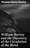 William Harvey and the Discovery of the Circulation of the Blood (eBook, ePUB)