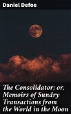 The Consolidator; or, Memoirs of Sundry Transactions from the World in the Moon (eBook, ePUB)