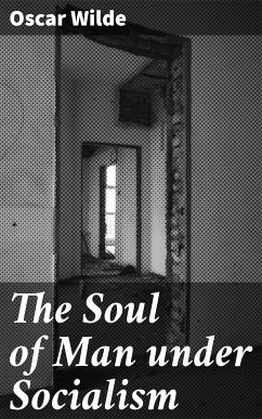 The Soul of Man under Socialism (eBook, ePUB) - Wilde, Oscar