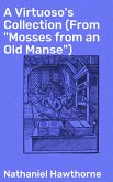 A Virtuoso's Collection (From &quote;Mosses from an Old Manse&quote;) (eBook, ePUB)