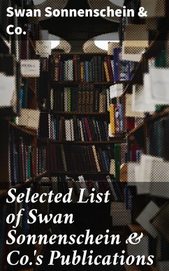 Selected List of Swan Sonnenschein & Co.'s Publications (eBook, ePUB) - Various