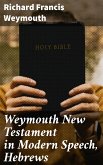 Weymouth New Testament in Modern Speech, Hebrews (eBook, ePUB)