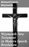 Weymouth New Testament in Modern Speech, Revelation (eBook, ePUB)