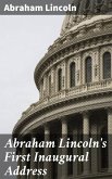 Abraham Lincoln's First Inaugural Address (eBook, ePUB)