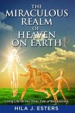 The Miraculous Realm of Heaven on Earth (eBook, ePUB)