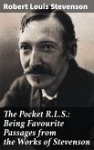 The Pocket R.L.S.: Being Favourite Passages from the Works of Stevenson (eBook, ePUB)