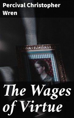 The Wages of Virtue (eBook, ePUB) - Wren, Percival Christopher