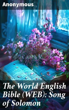 The World English Bible (WEB): Song of Solomon (eBook, ePUB) - Anonymous