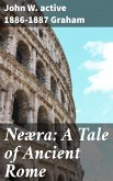 Neæra: A Tale of Ancient Rome (eBook, ePUB)