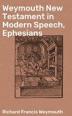 Weymouth New Testament in Modern Speech, Ephesians (eBook, ePUB)